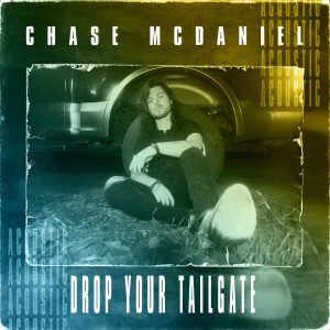 Chase McDaniel "Drop Your Tailgate (Acoustic)"