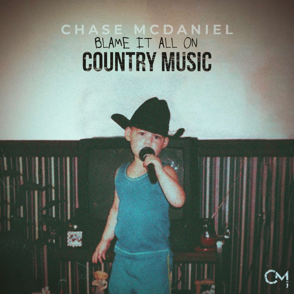 Chase McDaniel "Blame it All on Country Music"